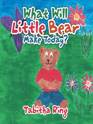 cover image of What Will Little Bear Make Today?